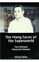 The Many Faces of the Superworld: Yuri Golfand Memorial Vol