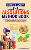 Learn Chatgpt- The AI Solutions Method Book