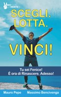 Scegli. Lotta. Vinci!