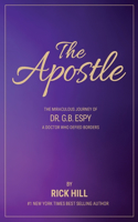 Apostle, the miraculous journey of Dr. G.B. Espy, a doctor who defied borders