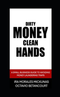 Dirty Money, Clean Hands