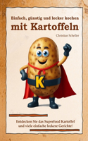 Einfach, günstig und lecker kochen mit Kartoffeln
