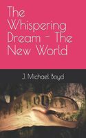 Whispering Dream - The New World