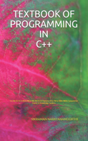Textbook of Programming in C++: For BE/B.TECH/BCA/MCA/ME/M.TECH/Diploma/B.Sc/M.Sc/BBA/MBA/Competitive Exams & Knowledge Seekers