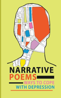Narrative Poems: Ways To Cope With Depression: How To Deal With Depression