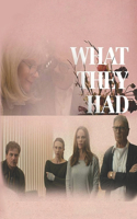 What They Had