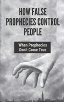 How False Prophecies Control People