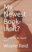 My Newest Book-Innit?