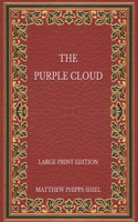 The Purple Cloud - Large Print Edition