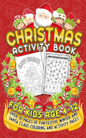 Christmas Activity Book For Kids Age 4-12: A Jumbo Holiday Coloring Pages With Lots Of At Home Fun Including Mazes, Tracing, Word Scrambles, And More