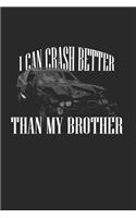 I Can Crash Better Than My Bro: Demolition Derby Gift 6X9 Journal Paper Book