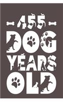 455 Dog Years Old: Best Unique Funny Cool Humor Birthday Gifts For 65 Years Old Dog Lovers - 65th Birthday Gift for Men / Women / Kids ON Birthday or Christmas - Dog L