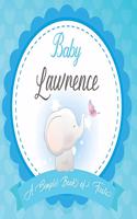 Baby Lawrence A Simple Book of Firsts: First Year Baby Book a Perfect Keepsake Gift for All Your Precious First Year Memories