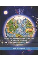Essays on Some Unsettled Questions of Political Economy: Large Print