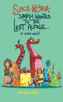 Slack Wyrm Simply Wanted to be Left Alone