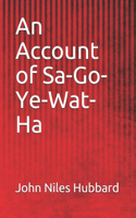 An Account of Sa-Go-Ye-Wat-Ha