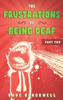 The Frustrations of Being Deaf