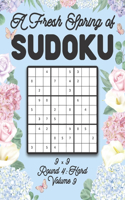 A Fresh Spring of Sudoku 9 x 9 Round 4: Hard Volume 9: Sudoku for Relaxation Spring Time Puzzle Game Book Japanese Logic Nine Numbers Math Cross Sums Challenge 9x9 Grid Beginner Friendly H