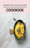Superfood Salad Recipes Cookbook: Perfectly Portioned Recipes for Living and Eating Well with Lasting Weight Loss