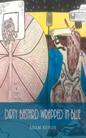 Dirty Bastard Wrapped In Blue