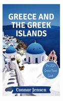 Greece And The Greek Islands: The 2024 Greece Travel Guide (Everything You Should Know)