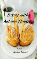 Baking with Autumn Flowers