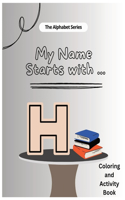 My Name Starts With...H