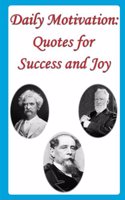 Daily Motivation: Quotes for Success and Joy(Great Quotes)