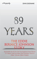 The Eddie Bernice Johnson Story: Remarkable Life Of The The First Registered Nurse Elected To Congress And First Black Chief Psychiatric Nurse at Dallas' Veterans Affairs Hospital
