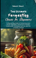 Ultimate Fermenting Guide for Beginners