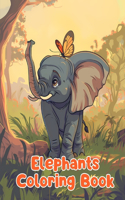 Elephants Coloring Book: Simple Elephants Coloring Pages For Kids Ages 1-3