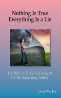 Everything is a Lie; Nothing is True (Color Edition)