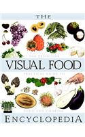 The The Visual Food Encyclopedia Visual Food Encyclopedia: The Definitive Practical Guide to Food and Cooking