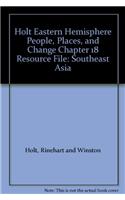 Holt Eastern Hemisphere People, Places, and Change Chapter 18 Resource File: Southeast Asia