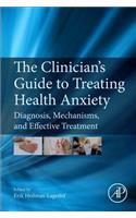 Clinician's Guide to Treating Health Anxiety