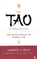 The Tao of Abundance: Eight Ancient Principles for Living Abundantly in the 21st Century(Compass)