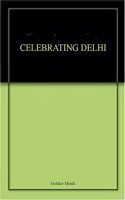 CELEBRATING DELHI