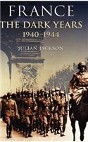France: The Dark Years, 1940-1944