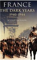 France: The Dark Years, 1940-1944