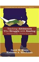 Teaching Adolescents Who Struggle with Reading: Practical Strategies