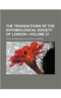 The Transactions of the Entomological Society of London (Volume 37)