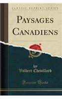 Paysages Canadiens (Classic Reprint)