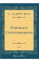 Portraits Contemporains, Vol. 3 (Classic Reprint)