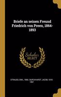 Briefe an seinen Freund Friedrich von Preen, 1864-1893