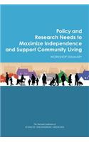 Policy and Research Needs to Maximize Independence and Support Community Living