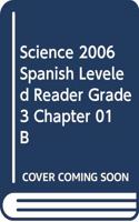Science 2006 Spanish Leveled Reader Grade 3 Chapter 01 B