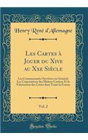 Les Cartes À Jouer Du Xive Au Xxe Siècle, Vol. 2