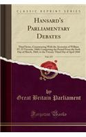 Hansard's Parliamentary Debates, Vol. 157: Third Series, Commencing with the Accession of William IV; 23 Victoriï¿½, 1860; Comprising the Period from the Sixth Day of March, 1860, to the Twenty-Third Day of April 1860 (Classic Reprint): Third Series, Commencing with the Accession of William IV; 23 Victoriï¿½, 1860; Comprising the Period from the Sixth Day of March, 1860, to the Twen