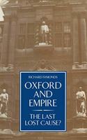 Oxford and Empire: The Last Lost Cause?