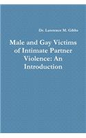 Male and Gay Victims of Intimate Partner Violence: An Introduction
